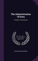The Administration Of Iowa