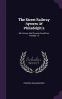 The Street Railway System Of Philadelphia