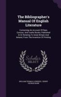 The Bibliographer's Manual Of English Literature