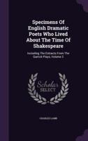Specimens Of English Dramatic Poets Who Lived About The Time Of Shakespeare