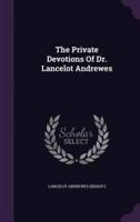 The Private Devotions Of Dr. Lancelot Andrewes