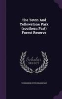 The Teton And Yellowstone Park (Southern Part) Forest Reserve