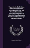 Unpartheyische Prüfung Der Staatsrechtlichen Bemerkungen Über Die Neueste Bischöfliche Konsistorialverordnung Wider Die Unenthaltsamen Kleriker Des Regensburger Kirchensprengels