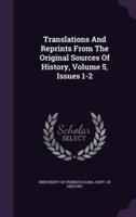 Translations And Reprints From The Original Sources Of History, Volume 5, Issues 1-2