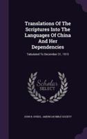 Translations of the Scriptures Into the Languages of China and Her Dependencies