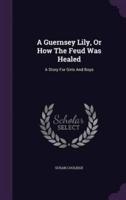 A Guernsey Lily, Or How The Feud Was Healed