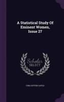 A Statistical Study Of Eminent Women, Issue 27