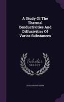A Study Of The Thermal Conductivities And Diffusivities Of Varios Substances