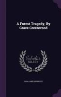 A Forest Tragedy, By Grace Greenwood