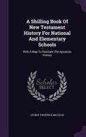 A Shilling Book Of New Testament History For National And Elementary Schools