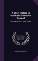 A Short History Of Political Economy In England