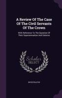 A Review Of The Case Of The Civil Servants Of The Crown
