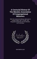 A Centurial History Of The Mendon Association Of Congregational Ministers