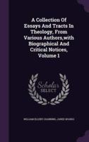 A Collection Of Essays And Tracts In Theology, From Various Authors, With Biographical And Critical Notices, Volume 1