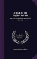 A Book Of Old English Ballads