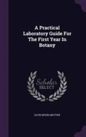 A Practical Laboratory Guide For The First Year In Botany