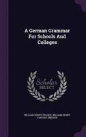 A German Grammar For Schools And Colleges