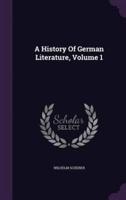 A History Of German Literature, Volume 1