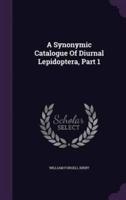 A Synonymic Catalogue Of Diurnal Lepidoptera, Part 1