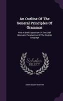 An Outline Of The General Principles Of Grammar