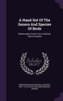 A Hand-List Of The Genera And Species Of Birds