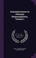 Animadversiones In Athenaei Deipnosophistas, Volume 1