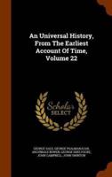 An Universal History, From The Earliest Account Of Time, Volume 22