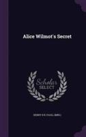 Alice Wilmot's Secret