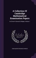 A Collection Of Cambridge Mathematical Examination Papers