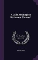 A Galic And English Dictionary, Volume 1