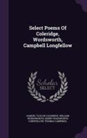 Select Poems Of Coleridge, Wordsworth, Campbell Longfellow