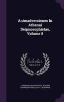 Animadversiones In Athenai Deipnosophistas, Volume 8