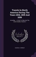 Travels In North America During The Years 1834, 1835 And 1836