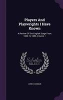 Players And Playwrights I Have Known