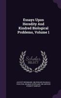 Essays Upon Heredity And Kindred Biological Problems, Volume 1