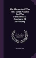 The Elements Of The Four Inner Planets And The Fundamental Constants Of Astronomy