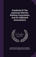 Yearbook Of The American Electric Railway Association And Its Affiliated Associations