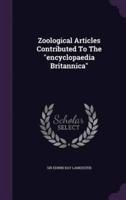Zoological Articles Contributed To The Encyclopaedia Britannica