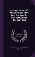 Sermons, Preached At The Church Of St. Paul The Apostle, New York, During The Year 1863