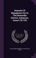 Deposits Of Manganese Ore In The Batesville District, Arkansas, Issues 731-734