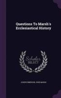 Questions To Marsh's Ecclesiastical History