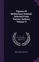 Figures Of Molluscous Animals Selected From Various Authors, Volume 3