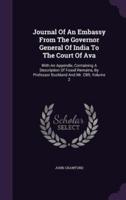 Journal Of An Embassy From The Governor General Of India To The Court Of Ava