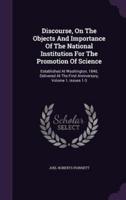 Discourse, On The Objects And Importance Of The National Institution For The Promotion Of Science