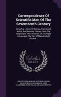 Correspondence Of Scientific Men Of The Seventeenth Century