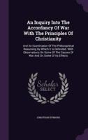 An Inquiry Into The Accordancy Of War With The Principles Of Christianity