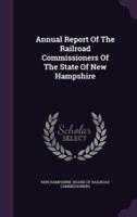 Annual Report Of The Railroad Commissioners Of The State Of New Hampshire