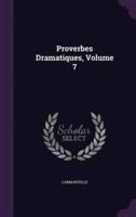 Proverbes Dramatiques, Volume 7