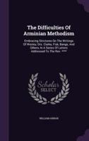The Difficulties Of Arminian Methodism