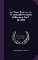 An Essay Descriptive Of The Abbey Church Of Romsey (By C. Spence)